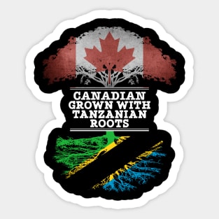 Canadian Grown With Tanzanian Roots - Gift for Tanzanian With Roots From Tanzania Sticker